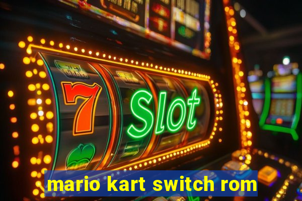 mario kart switch rom